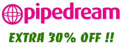 PIPEDREAM 30% OFF !!