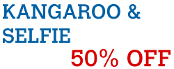 KANGAROO & SELFIE 50% OFF!